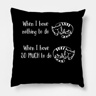 Have Nothing Or So Much To Do Sleepy Kitty Cat Nap Pillow