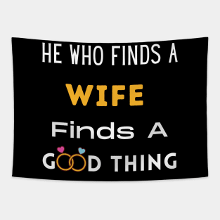 He Who Finds A Wife Finds A Good Thing Proverbs 18 22 Tapestry