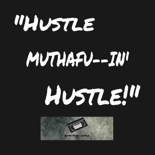 HVHPodcast - "Hustle Muthaf---in' Hustle" T-Shirt