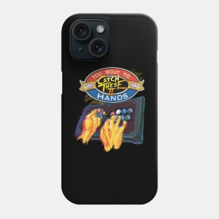 Catch These Hands - Street Fighter Phone Case