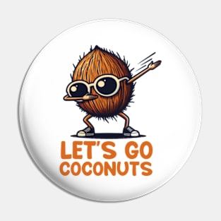 Funny Coconut Fruit Summer Let's Go Coconuts Pin