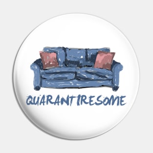 Quarantine Tiresome Couch Pin