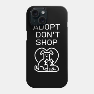 Adopt don't shop, Animal's lovers design. Phone Case