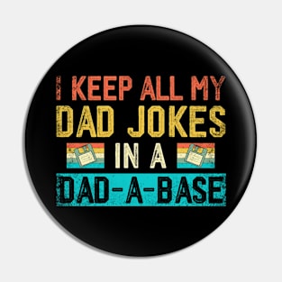 I Keep All My Dad Jokes In A Dad-A-Base Funny Father's Day Pin