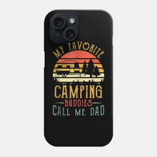 My Favorite Camping Buddies Call Me Dad Fathers Day Phone Case