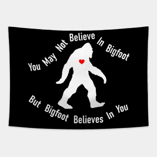 You May Not Believe In Bigfoot Tapestry