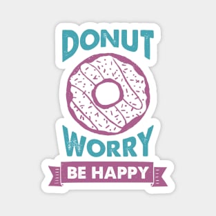 Hand Drawn Donut. Donut Worry, Be Happy. Funny Quote Magnet