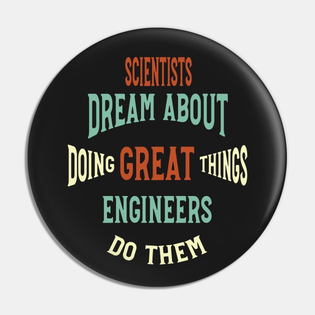Funny Engineering Saying Doing Great Things Pin by whyitsme