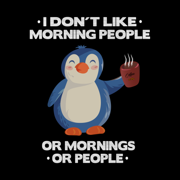 i don't like morning people penguin pingu lover - I Dont Like Morning