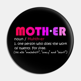 Mother Definition Humor Womens Quote Funny Mothers day Gift Pin