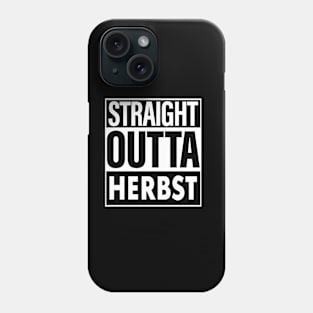 Herbst Name Straight Outta Herbst Phone Case