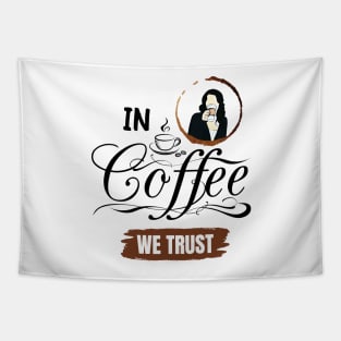 In Coffee We Trust III Tapestry