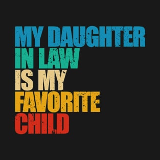 My Daughter In Law Is My Favorite Child T-Shirt