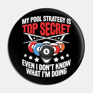 My Pool Strategy is Top Secret Billiard - Billiard Lovers Pin