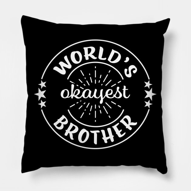 Worlds Okayest Brother Funny Sarcastic Matching Sibling Family Pillow by graphicbombdesigns