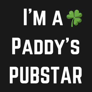 We love this 'I'm a paddys pubstar'! Perfect for St Patricks Day T-Shirt