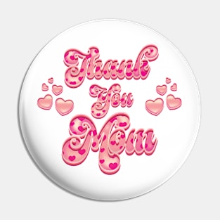 Thank You Mom - Mothers Day Pin