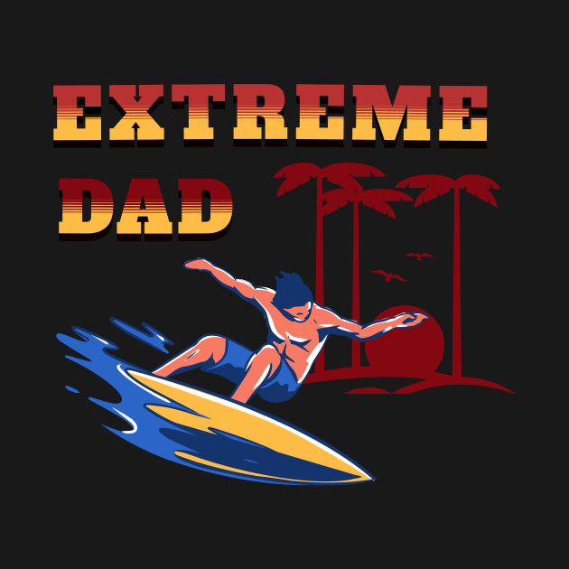 Extreme Dad by shipwrecked2020