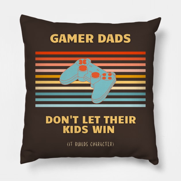 Gamer Dads Don't Let Their Kids Win (Bold Version) | Geeky Father's Day Design Pillow by GeekFlex