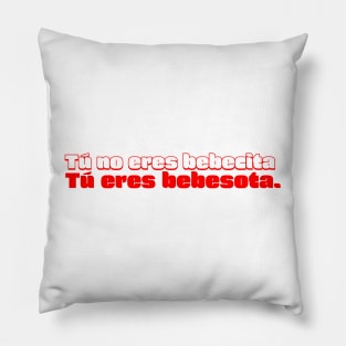 Tú no eres bebecita. Tú eres bebesota. Bad Bunny. Pillow