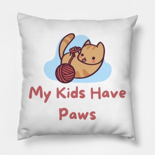 My Kids Have Paws Pillow