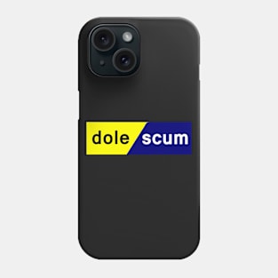 Dole Scum Phone Case