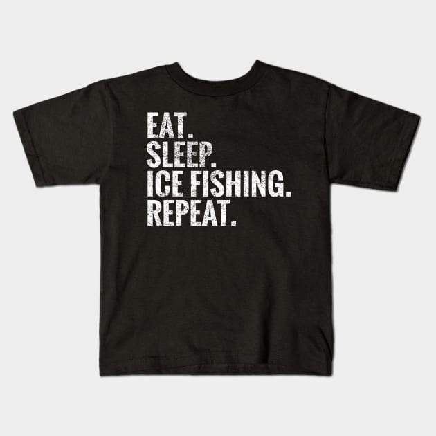 Eat Sleep Ice Fishing Repeat Kids T-Shirt