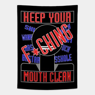 Keep Your Mouth Clean. Tapestry