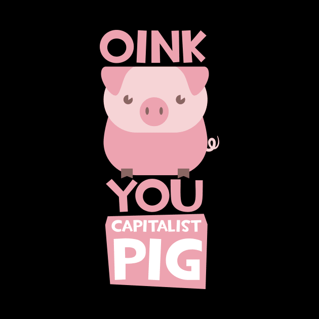 capitalist pig by positivedesigners