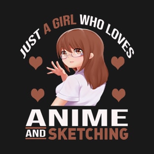 just a girl who loves animes and sketching T-Shirt