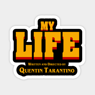 My Life (Tarantino) Magnet