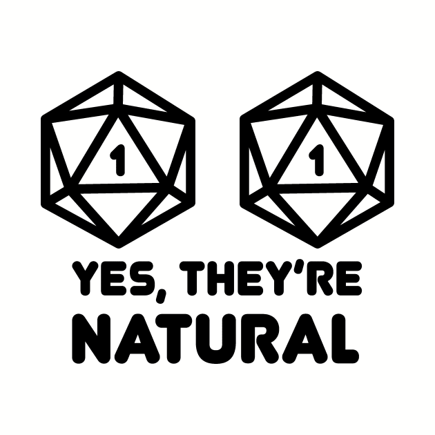 DnD Design Yes They're Natural Nat1 by OfficialTeeDreams