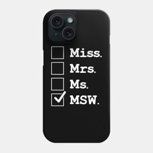 Miss Ms. Ms. MSW Funny Social Worker Appreciation Phone Case