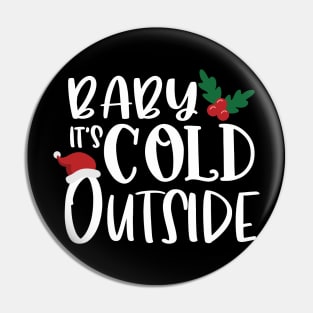 Baby It's Cold Outside Pin