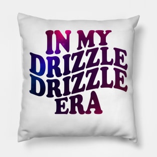 in my drizzle drizzle Era Pillow