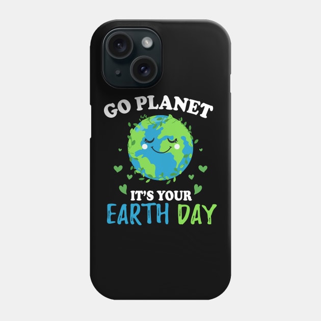 Go planet its your earth day celebration school student and teacher outfit Phone Case by Prints by Hitz