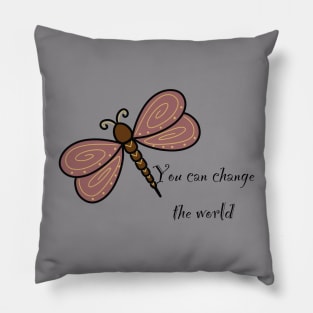 Dragonfly: You Can Change The World Pillow