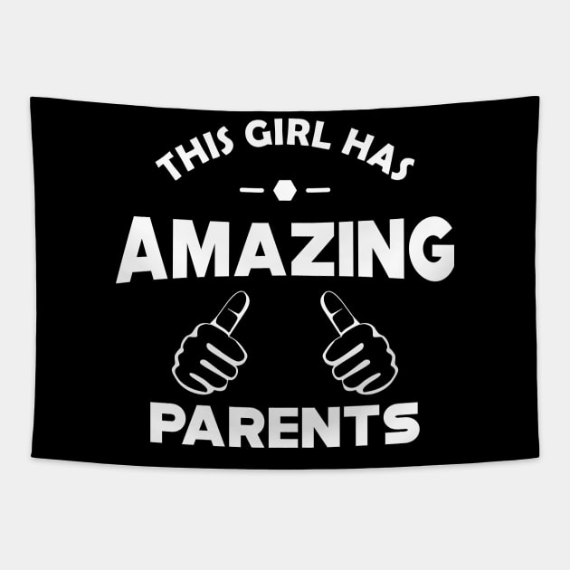 Daughter - This girl has amazing parent Tapestry by KC Happy Shop