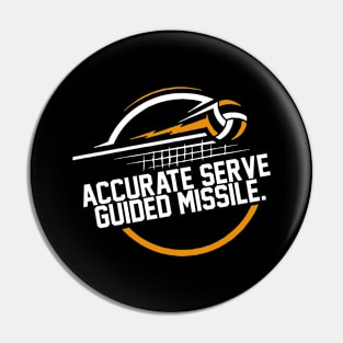Accurate Serve Guided Misile Pin