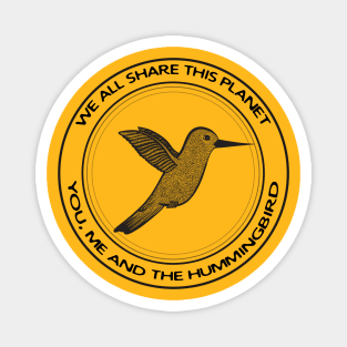 Hummingbird - We All Share This Planet (on light colors) Magnet