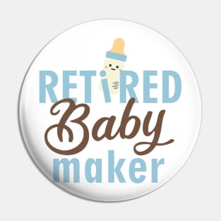 Funny Vasectomy Retired Baby Maker Kawaii Blue Brown Pin