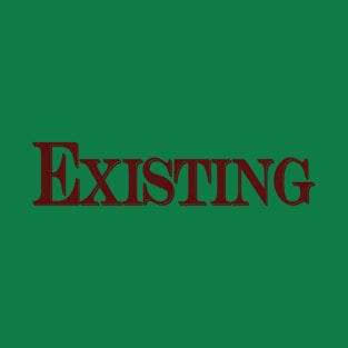 Existing. T-Shirt