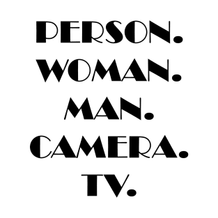 person womanwoman man camera tv person funny gift T-Shirt