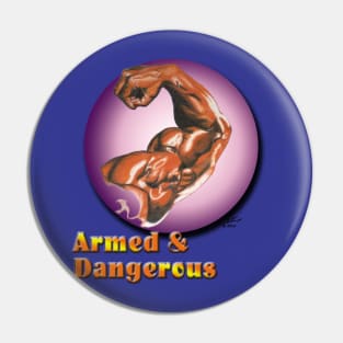 Armed and Dangerous Pin