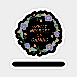 Uppity Negroes of Gaming Magnet