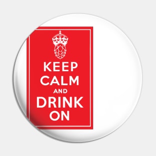 Keep Calm and Drink On Pin