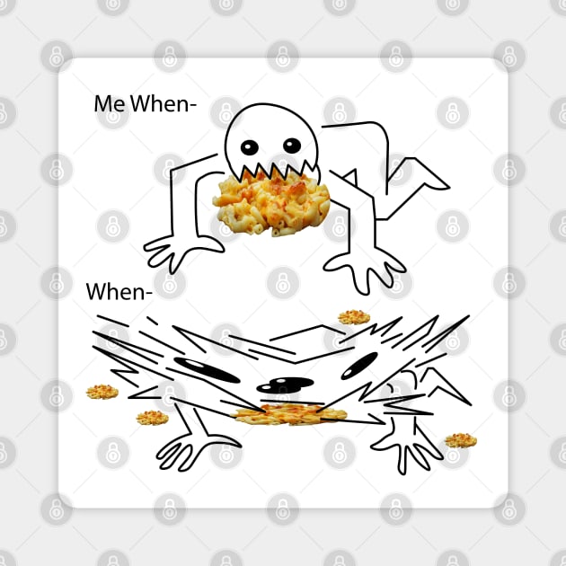 When Baked Macaroni & Cheese Magnet by aMemeMechanism