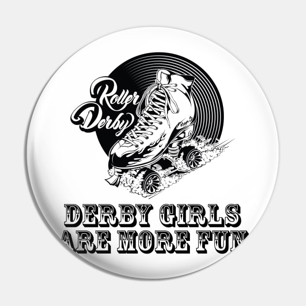 Roller Derby - Derby Girls Are More Fun Pin by LahayCreative2017