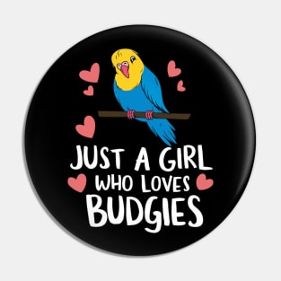 Just a Girl Who Loves Budgies - Cute Parakeet Lover Tee Pin
