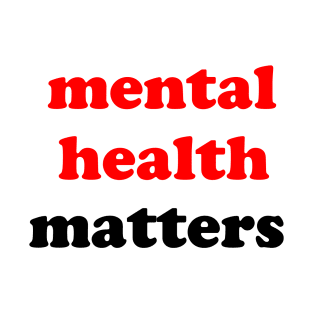 mental health matters T-Shirt